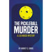 The Pickleball Murder: A Lisa March Mystery