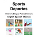 English-Spanish (Mexico) Sports / Deportes Children's Bilingual Picture Dictionary