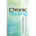 Chronic Healing: Hope and Healing for Body, Soul, & Spirit