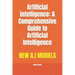 Artificial intelligence: A Comprehensive Guide to Artificial Intelligence