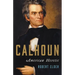Calhoun: American Heretic