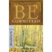 Be Committed: Doing God's Will Whatever the Cost: OT Commentary Ruth/Esther