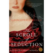 The Scroll of Seduction: A Novel of Power, Madness, and Royalty