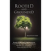 Rooted and Grounded