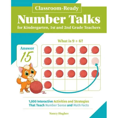 Classroom-Ready Number Talks for Kindergarten, First and Second Grade Teachers: 1000 Interactive Activities and Strategies That Teach Number Sense and