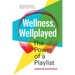 Wellness, Wellplayed: The Power of a Playlist