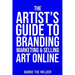 The Artist's Guide To Branding Marketing & Selling Art Online