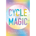 Cycle Magic: Your Guide to Align with Natural Energy Cycles, Beat Burnout, and Manifest Your Dream Life