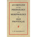 An Outline of the Phonology and Morphology of Old Provencal