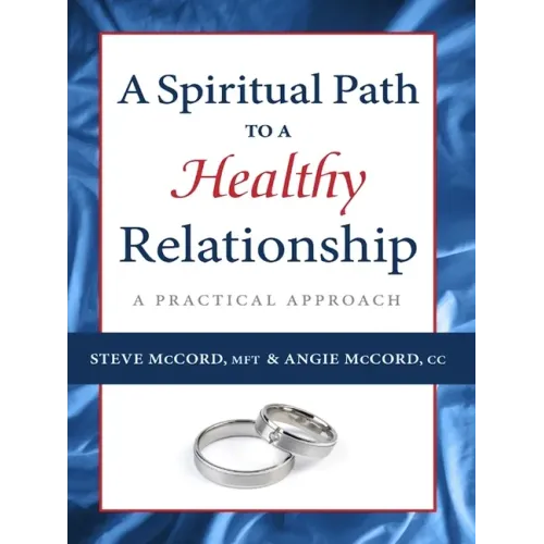 A Spiritual Path to a Healthy Relationship: A Practical Approach