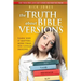 The Truth About Bible Versions: Learn why it matters... more than you could imagine