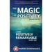 The Magic of Positivity: Living Positively Remarkable Every Day