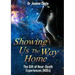 Showing Us the Way Home: The Gift of Near-Death Experiences (NDEs)