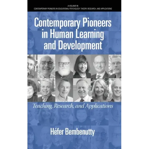 Contemporary Pioneers in Human Learning and Development: Teaching, Research, and Applications