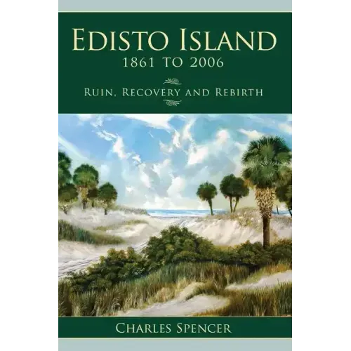 Edisto Island, 1861 to 2006: Ruin, Recovery and Rebirth