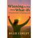 Winning the War Over What-ifs: A Practical Guide to Living Empowered: A Practical Guide to Living Empowered