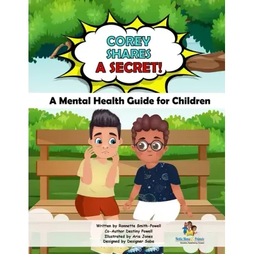 Corey Shares A Secret (The Storybook): A Mental Health Guide for Children!