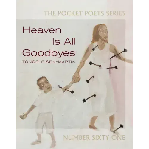 Heaven Is All Goodbyes: Pocket Poets No. 61