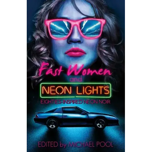 Fast Women and Neon Lights: Eighties-Inspired Neon Noir