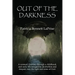Out of the Darkness: A woman's journey through a childhood and early life ravaged by alcoholism and despair, into the light and arms of God