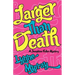 Larger Than Death