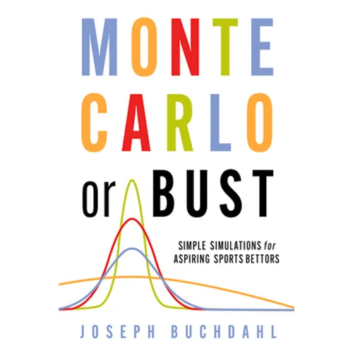 Monte Carlo or Bust: Simple Simulations for Aspiring Sports Bettors