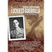 The Luckiest Guerrilla: A True Tale of Love, War and the Army