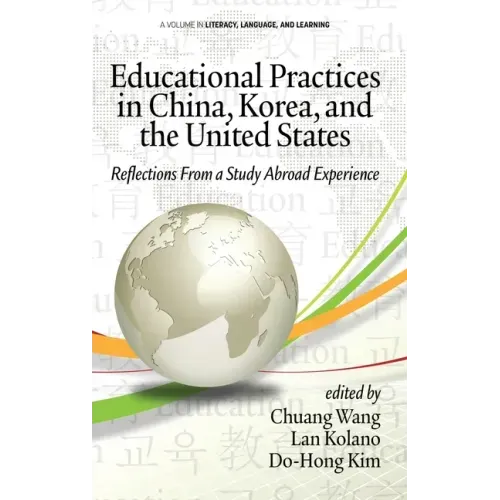 Educational Practices in China, Korea, and the United States: Reflections from a Study Abroad Experience