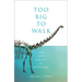 Too Big to Walk: The New Science of Dinosaurs