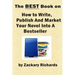 The Best Book on How to Write, Publish and Market Your Novel into a Bestseller