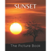 Sunset: The Picture Book of Sunset for Seniors Alzheimer's with Dementia or patients Great for Gift.