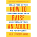 How to Raise an Adult: Break Free of the Overparenting Trap and Prepare Your Kid for Success