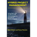 Hybrid Project Management: Using Agile with Traditional PM Methodologies to Succeed on Modern Projects