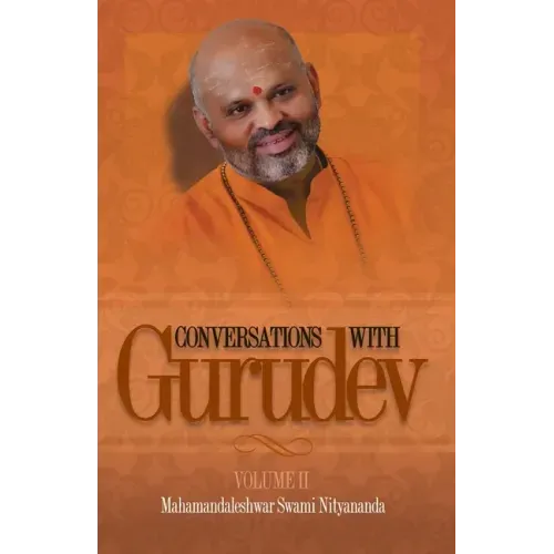 Conversations with Gurudev: Volume II