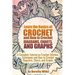 Learn the Basics of Crochet and How to Crochet Diagrams, Charts, and Graphs: A Complete Tutorial on Crochet Stitches, Techniques and How to Crochet Di