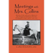 Meetings With Mrs. Collins: Sketches of Life and Events on Montana's Open Range; from the Diaries of Frontier Photographer Evelyn Cameron, 1893-19