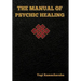 The Manual of Psychic Healing