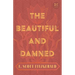 The Beautiful and Damned: With the Introductory Essay 'The Jazz Age Literature of the Lost Generation' (Read & Co. Classics Edition)