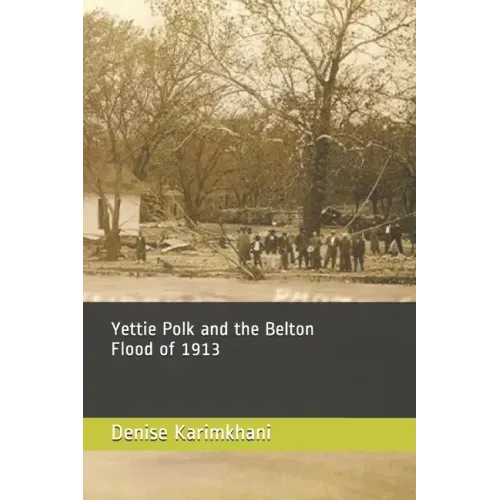 Yettie Polk and the Belton Flood of 1913