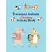 ABC Trace and Animals Coloring Activity Book: Alphabet Handwriting Practice workbook for kids, Kindergarten and Kids Ages 3-5. ABC print handwriting b