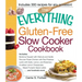 The Everything Gluten-Free Slow Cooker Cookbook: Includes Butternut Squash with Walnuts and Vanilla, Peruvian Roast Chicken with Red Potatoes, Lamb wi