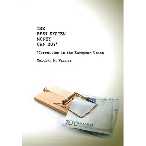 The Best System Money Can Buy: Corruption in the European Union