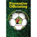 Preventive Officiating: How a Referee Avoids Trouble on the Soccer Field