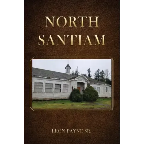 North Santiam: A Poor Boy's Story