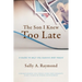 The Son I Knew Too Late: A Guide to Help You Survive and Thrive