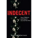 Indecent: How I Make It and Fake It as a Girl for Hire