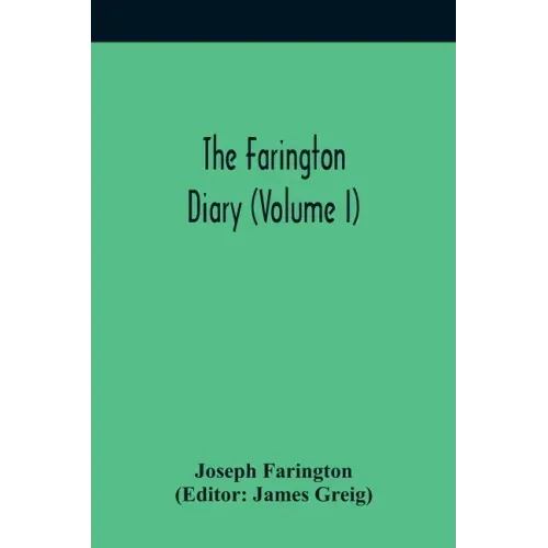 The Farington Diary (Volume I)