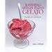 Mastering Artisan Italian Gelato: Recipes and Techniques