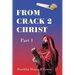 From Crack 2 Christ: Part 1