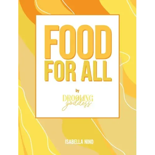 Food For All: By Drooling Goddess